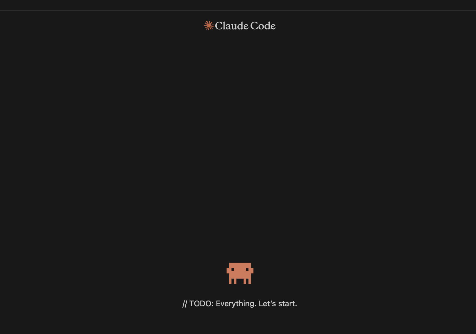 Claude Code: TODO: Everything. Let’s start.